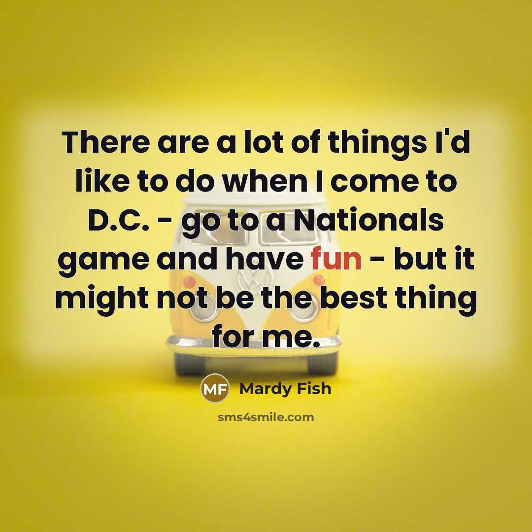 “There are a lot of things I'd like to do…” quote by Mardy Fish