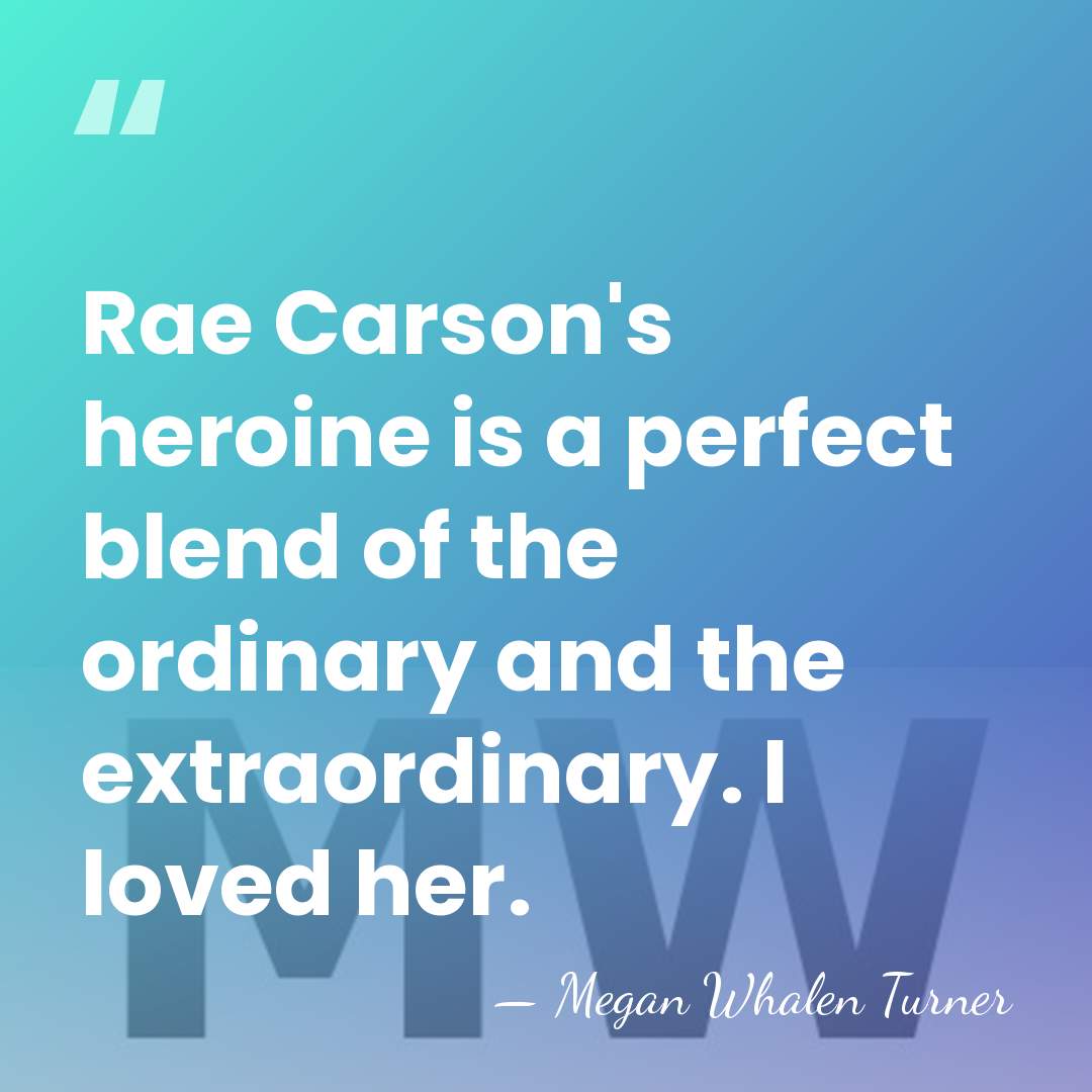 Rae Carson's heroine is a perfect blend of the ordinary and the&hellip; - Megan Whalen Turner
