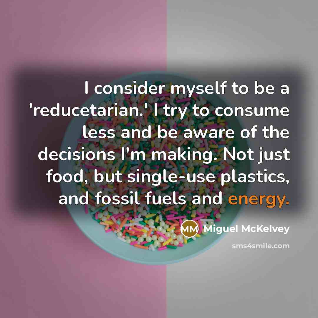 “I consider myself to be a 'reducetarian.' I try to…” quote by Miguel McKelvey