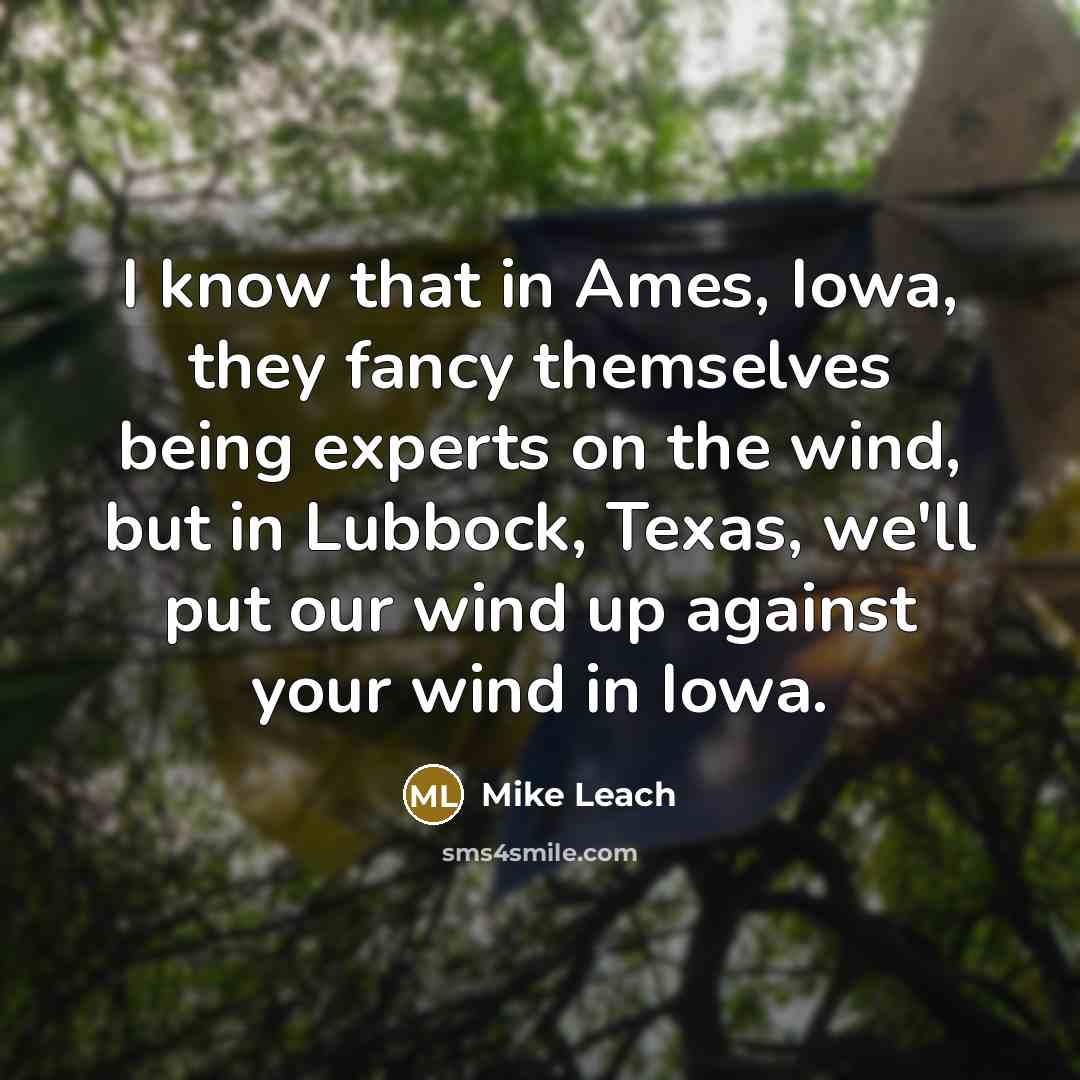 “I know that in Ames, Iowa, they fancy themselves being…” quote by Mike Leach