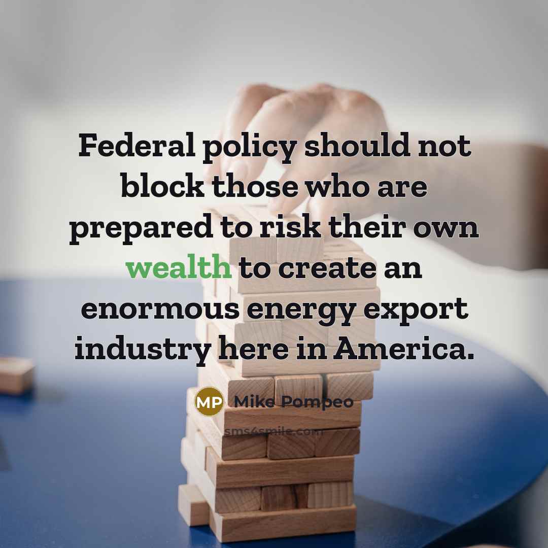 “Federal policy should not block those who are prepared to…” quote by Mike Pompeo