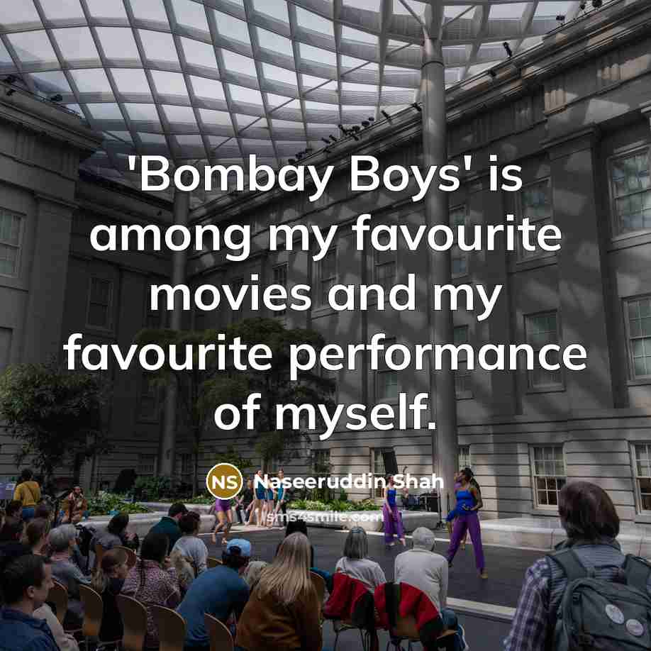 “'Bombay Boys' is among my favourite movies and my favourite…” quote by Naseeruddin Shah