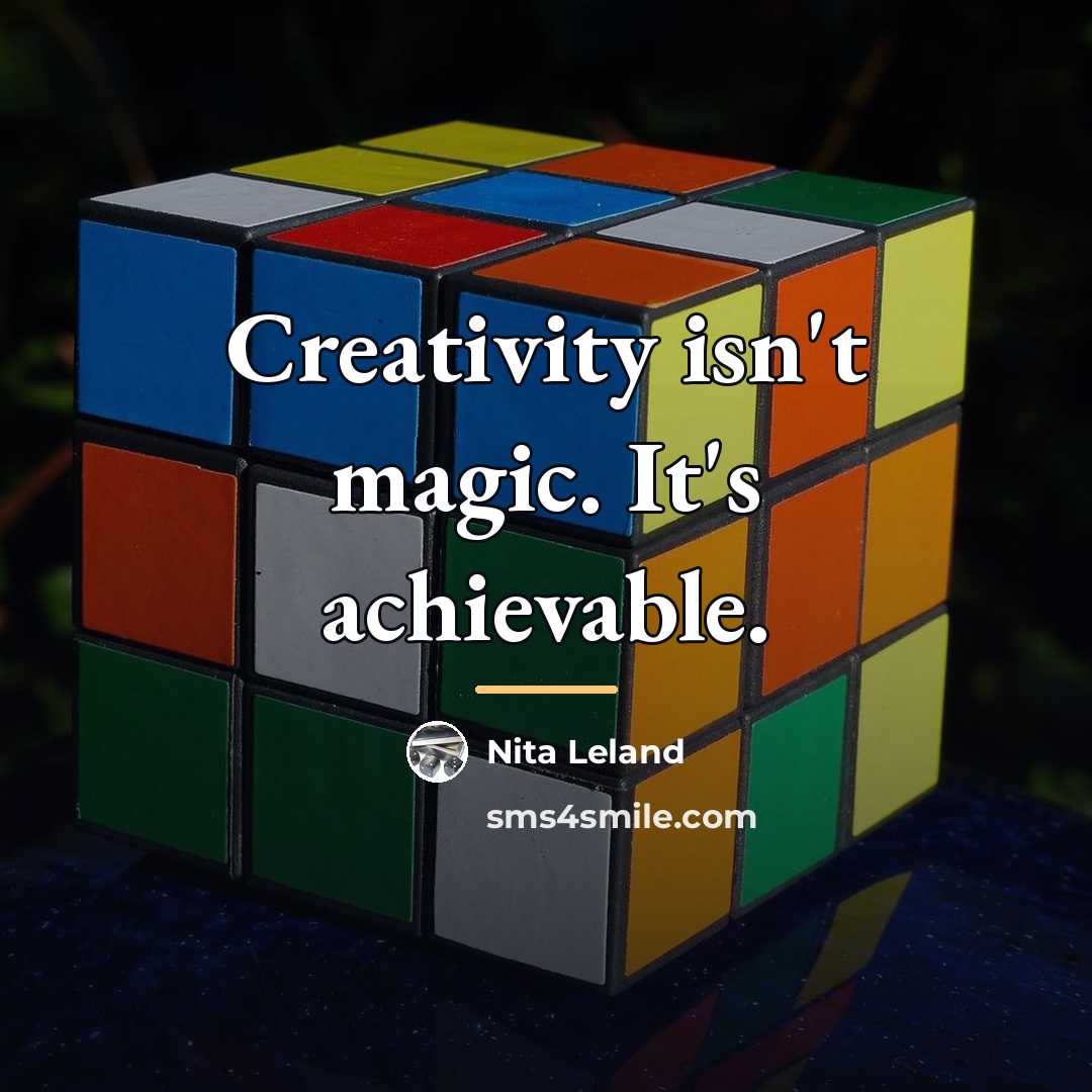 “Creativity isn't magic. It's achievable.…” quote by Nita Leland