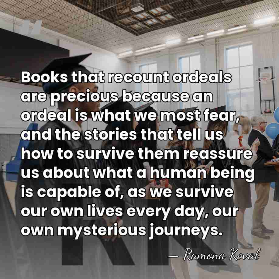 Books that recount ordeals are precious because an ordeal is what we&hellip; - Ramona Koval