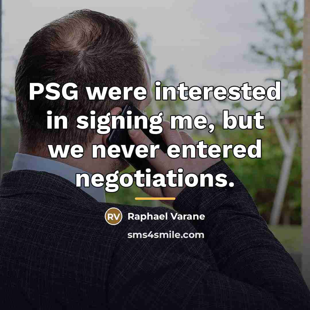 “PSG were interested in signing me, but we never entered…” quote by Raphael Varane