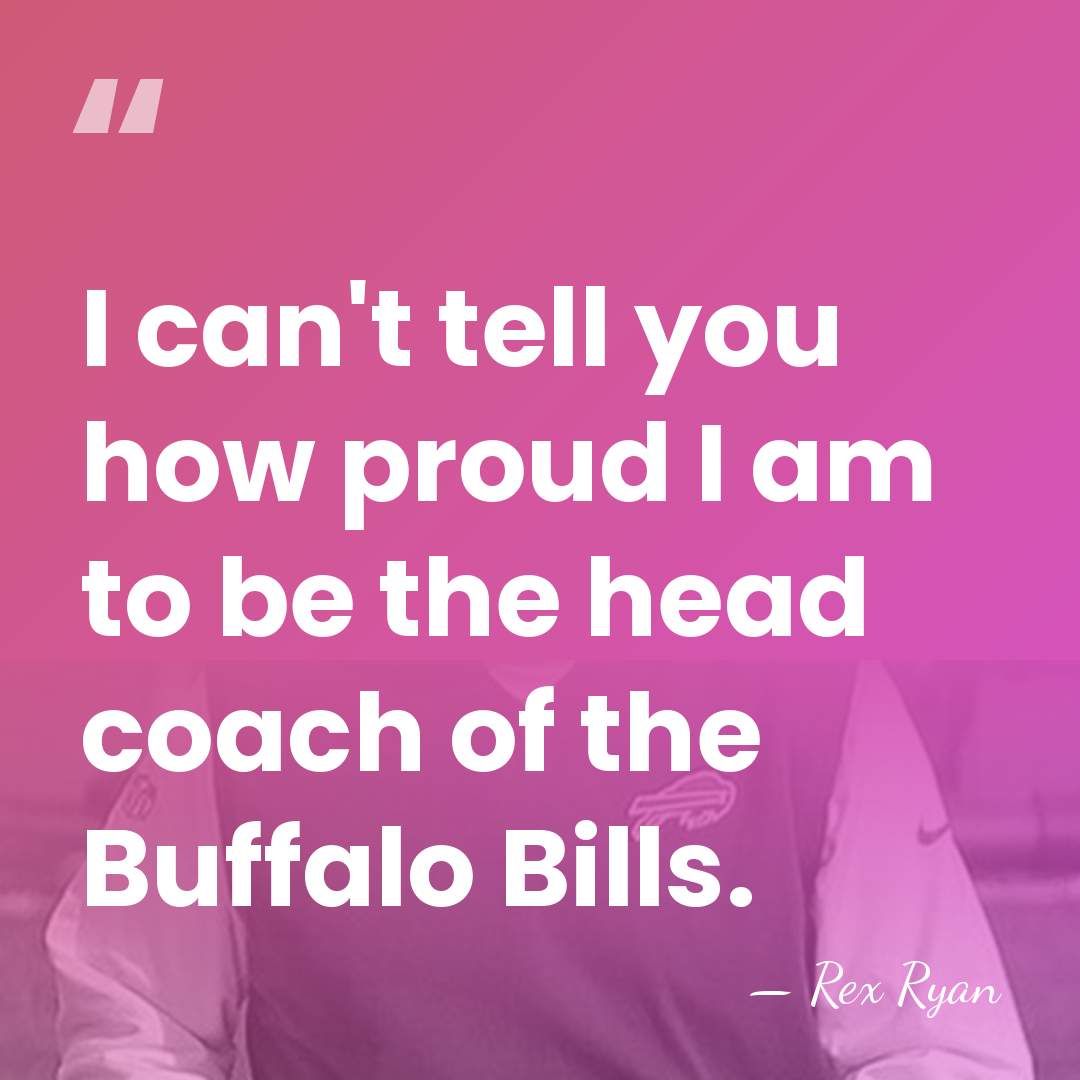 I can't tell you how proud I am to be the head&hellip; - Rex Ryan