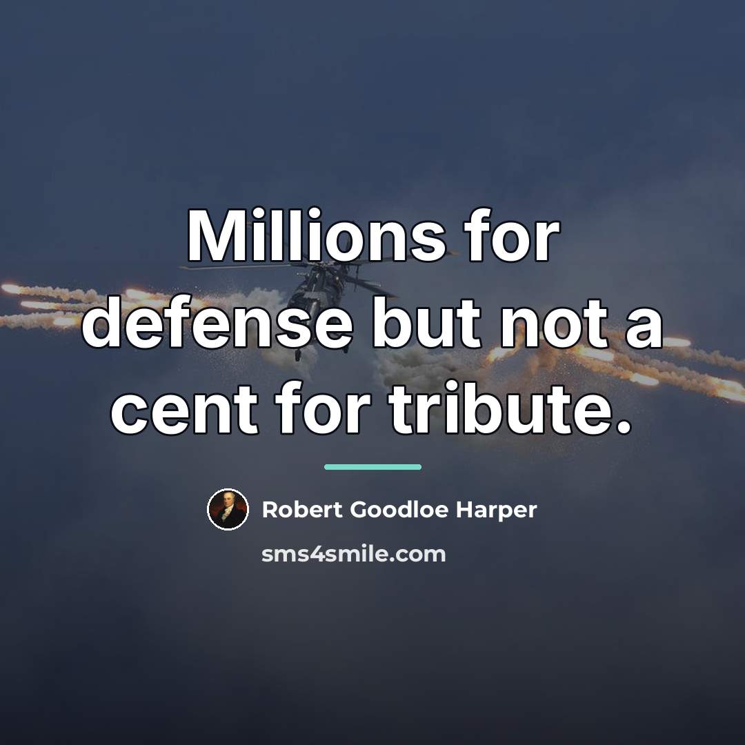 “Millions for defense but not a cent for tribute.…” quote by Robert Goodloe Harper