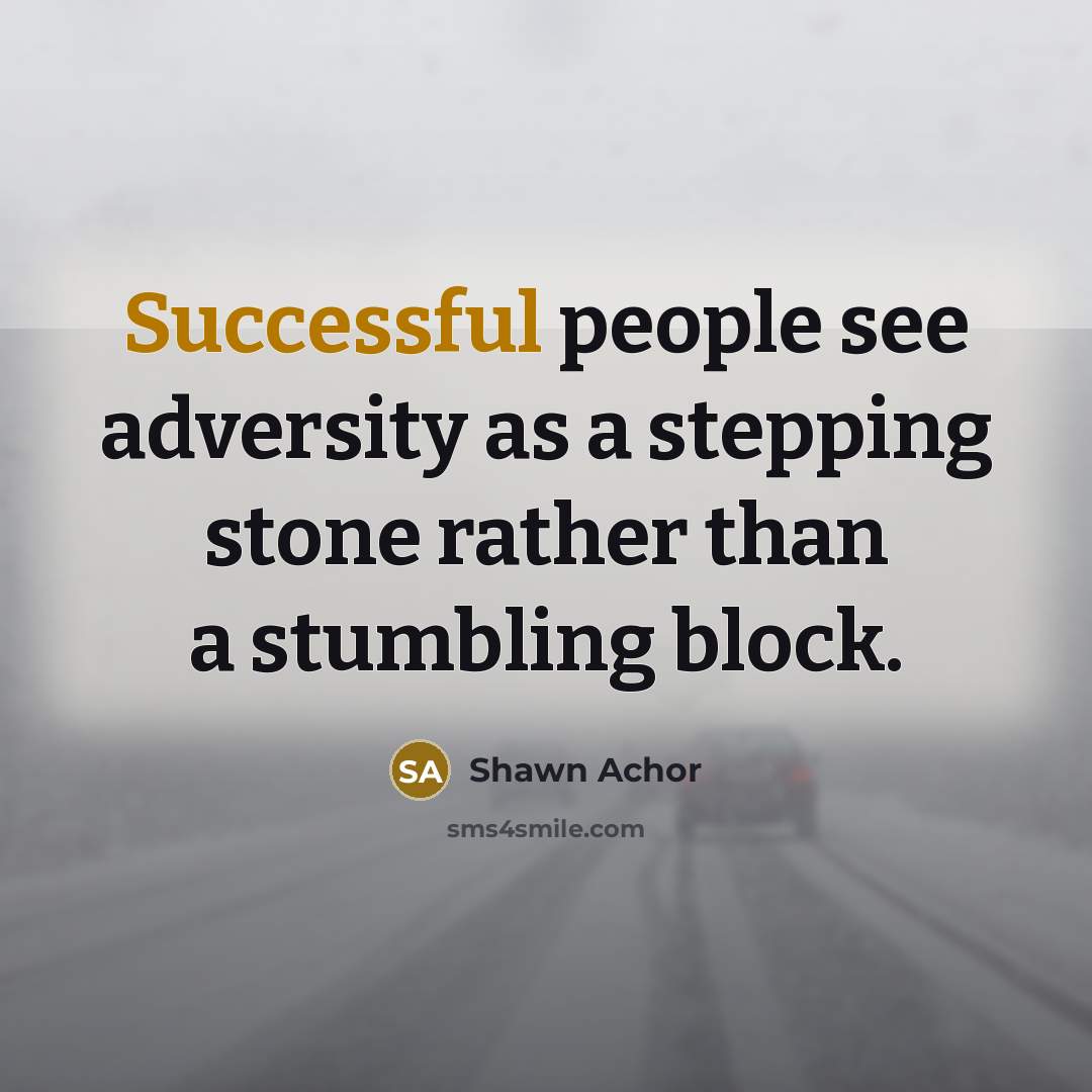 “Successful people see adversity as a stepping stone rather than…” quote by Shawn Achor