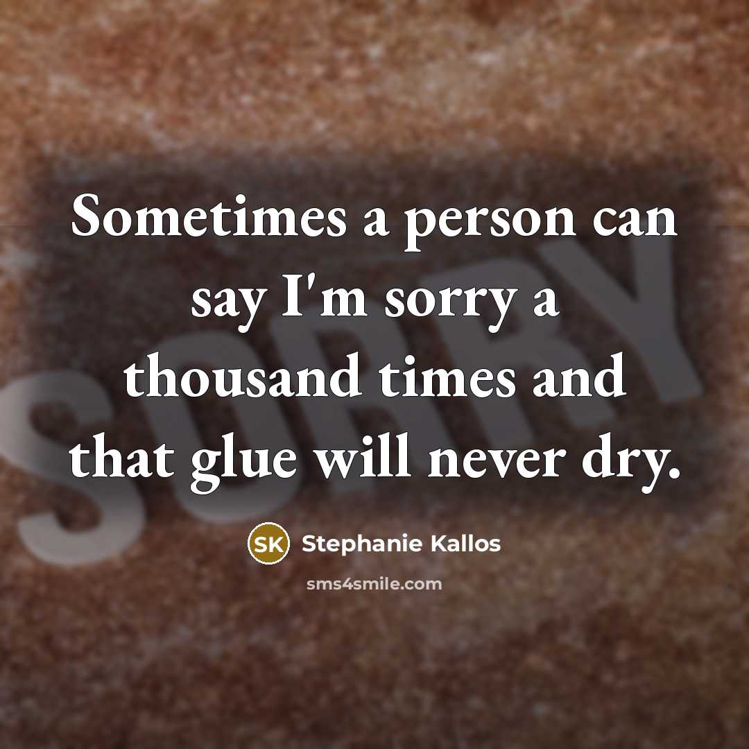 “Sometimes a person can say I'm sorry a thousand times…” quote by Stephanie Kallos