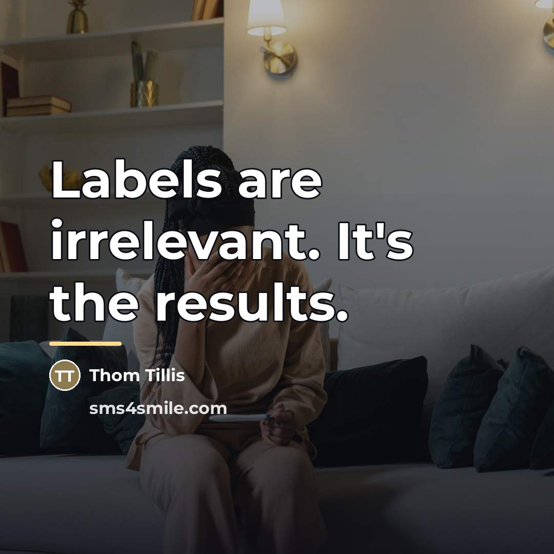 “Labels are irrelevant. It's the results.…” quote by Thom Tillis