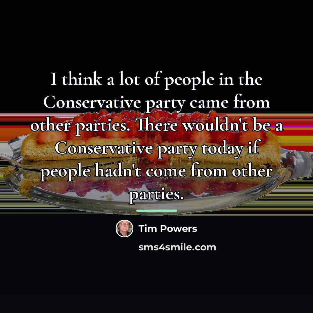 “I think a lot of people in the Conservative party…” quote by Tim Powers