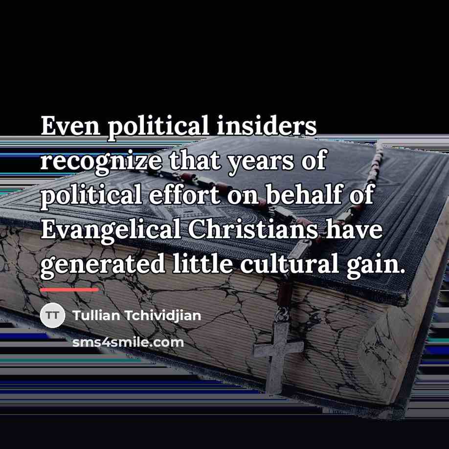 “Even political insiders recognize that years of political effort on…” quote by Tullian Tchividjian
