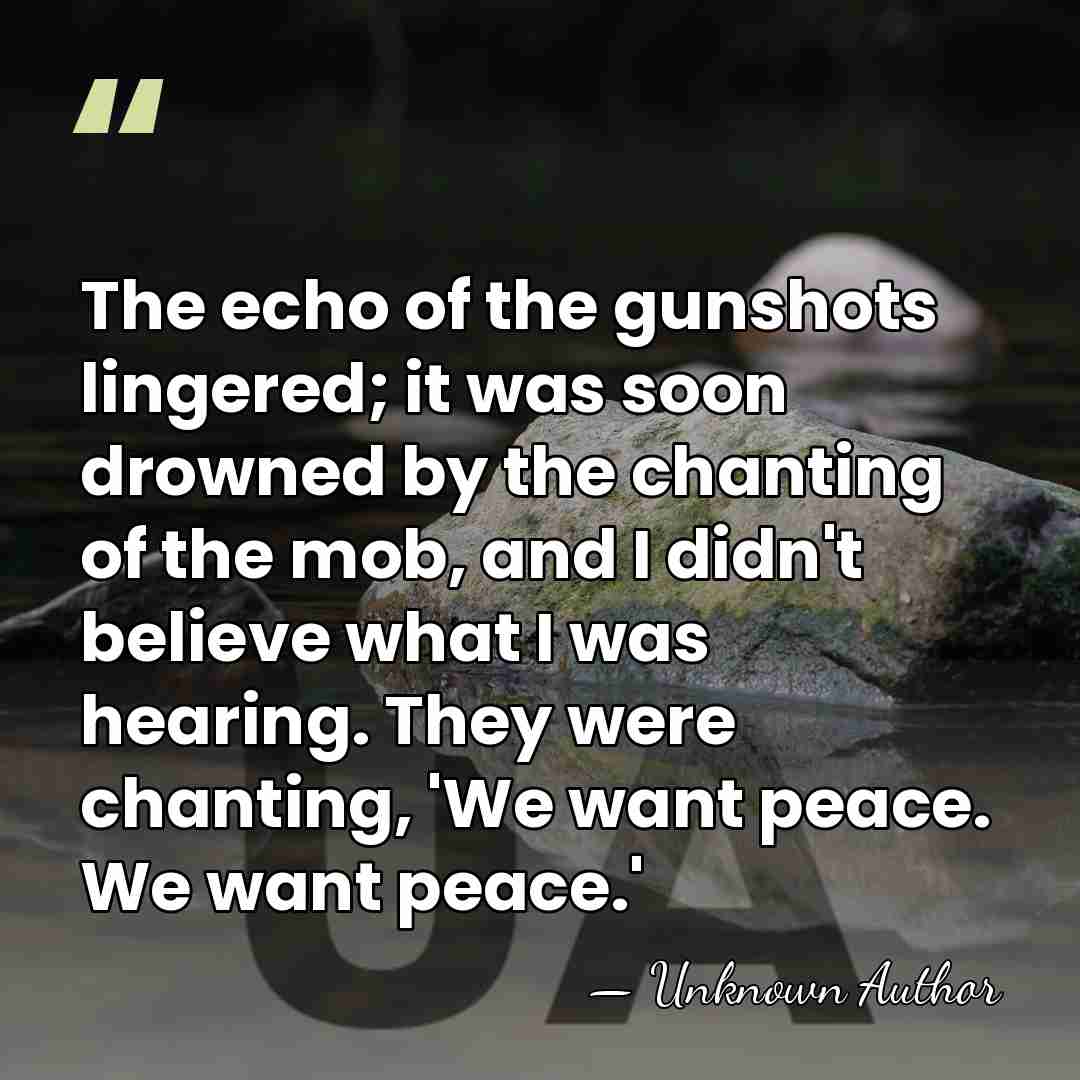 The echo of the gunshots lingered; it was soon drowned by the&hellip; - Unknown Author