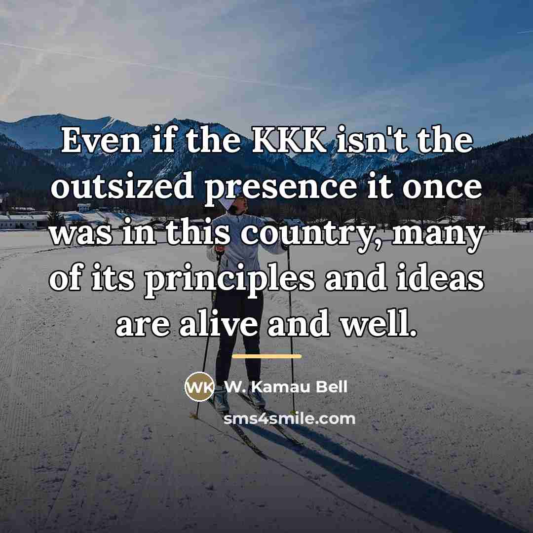 “Even if the KKK isn't the outsized presence it once…” quote by W. Kamau Bell