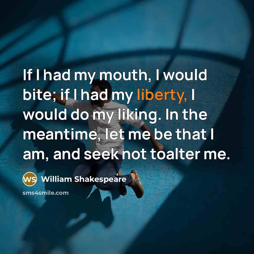 “If I had my mouth, I would bite; if I…” quote by William Shakespeare