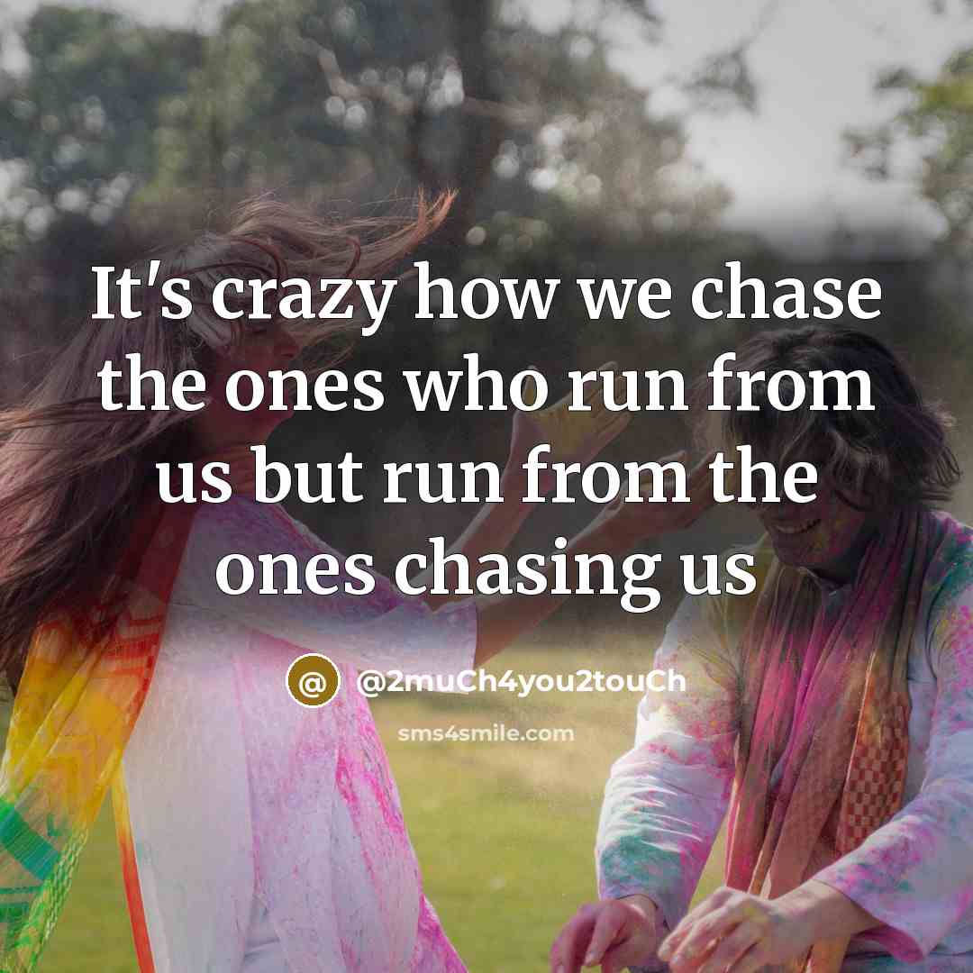 “It's crazy how we chase the ones who run from…” quote by @2much4you2touch
