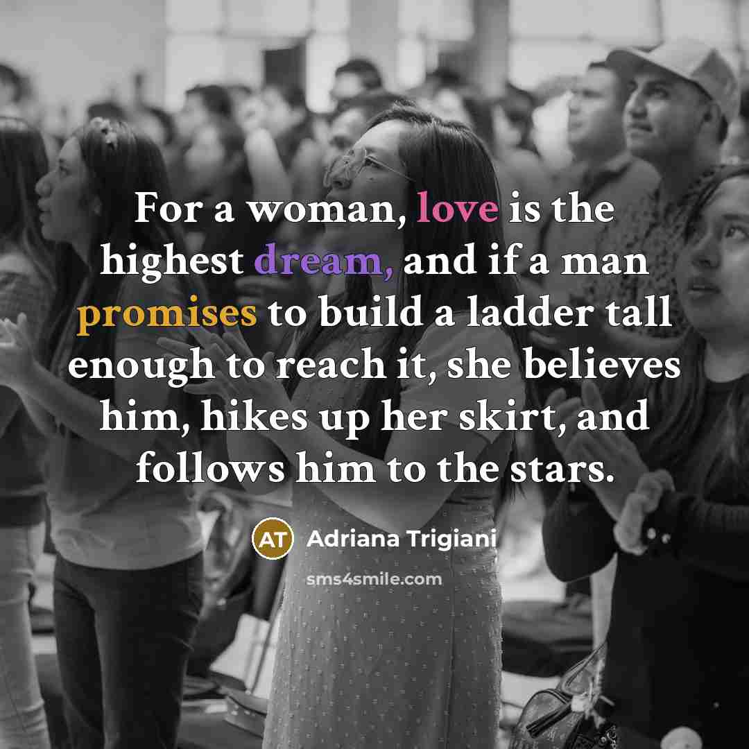 “For a woman, love is the highest dream, and if…” quote by Adriana Trigiani