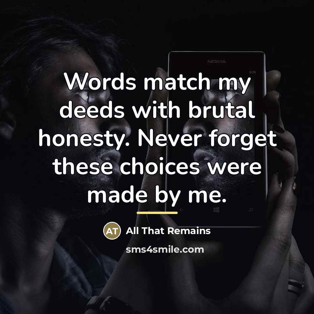 “Words match my deeds with brutal honesty. Never forget these…” quote by All That Remains