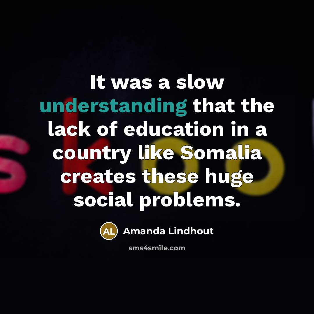 “It was a slow understanding that the lack of education…” quote by Amanda Lindhout
