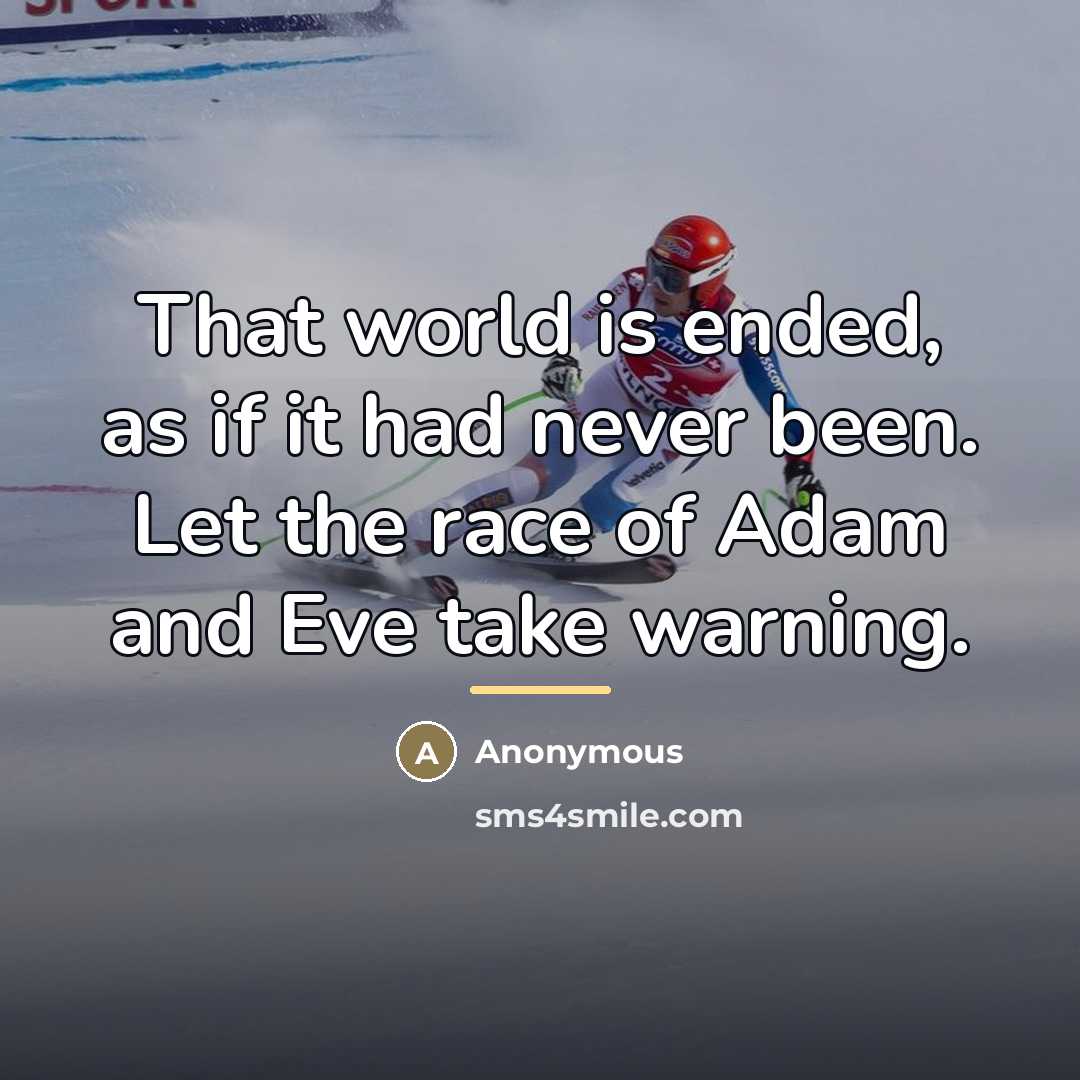 “That world is ended, as if it had never been.…” quote by Anonymous