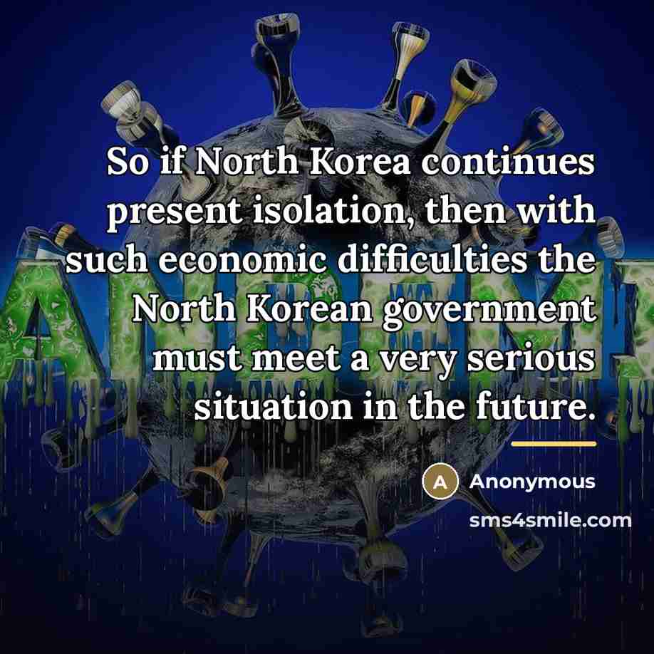 “So if North Korea continues present isolation, then with such…” quote by Anonymous