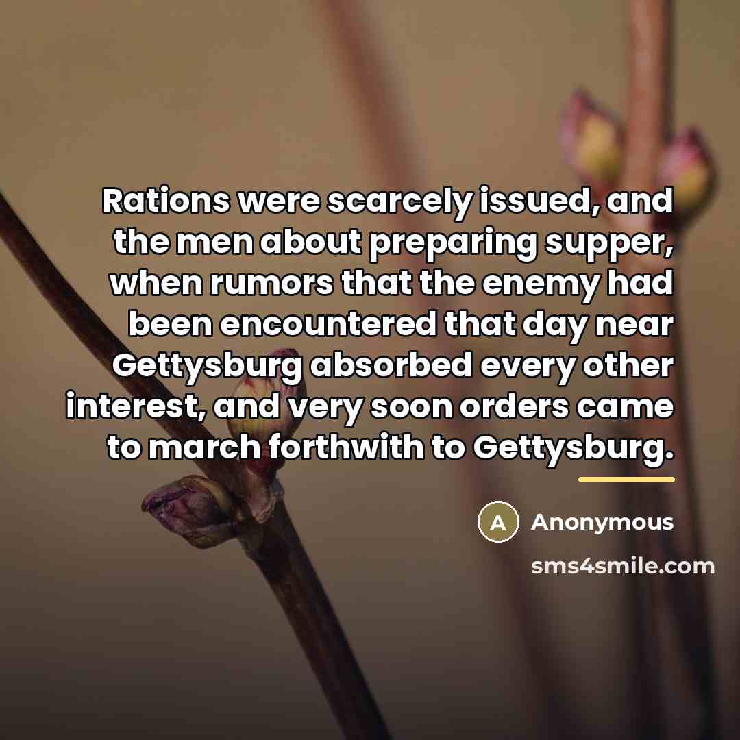 “Rations were scarcely issued, and the men about preparing supper,…” quote by Anonymous