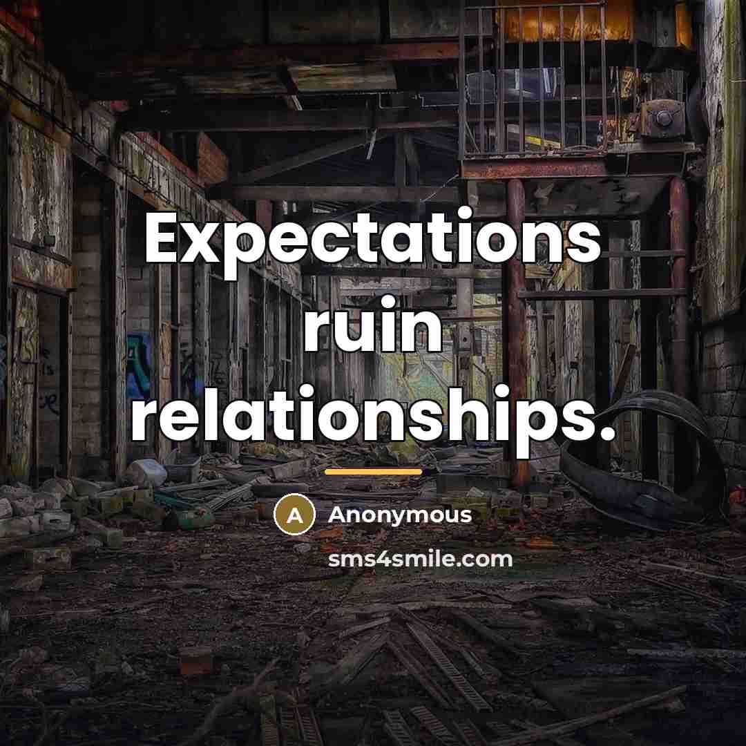 “Expectations ruin relationships.…” quote by Anonymous