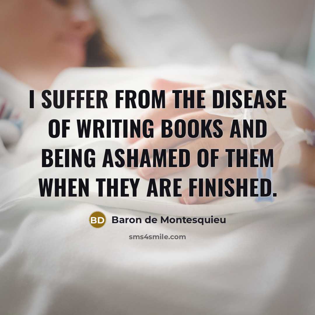 “I suffer from the disease of writing books and being…” quote by Baron de Montesquieu