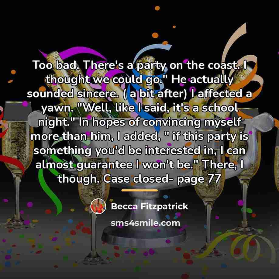“Too bad. There's a party on the coast. I thought…” quote by Becca Fitzpatrick