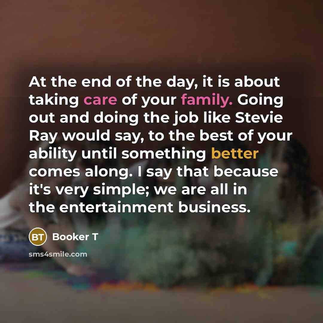 “At the end of the day, it is about taking…” quote by Booker T