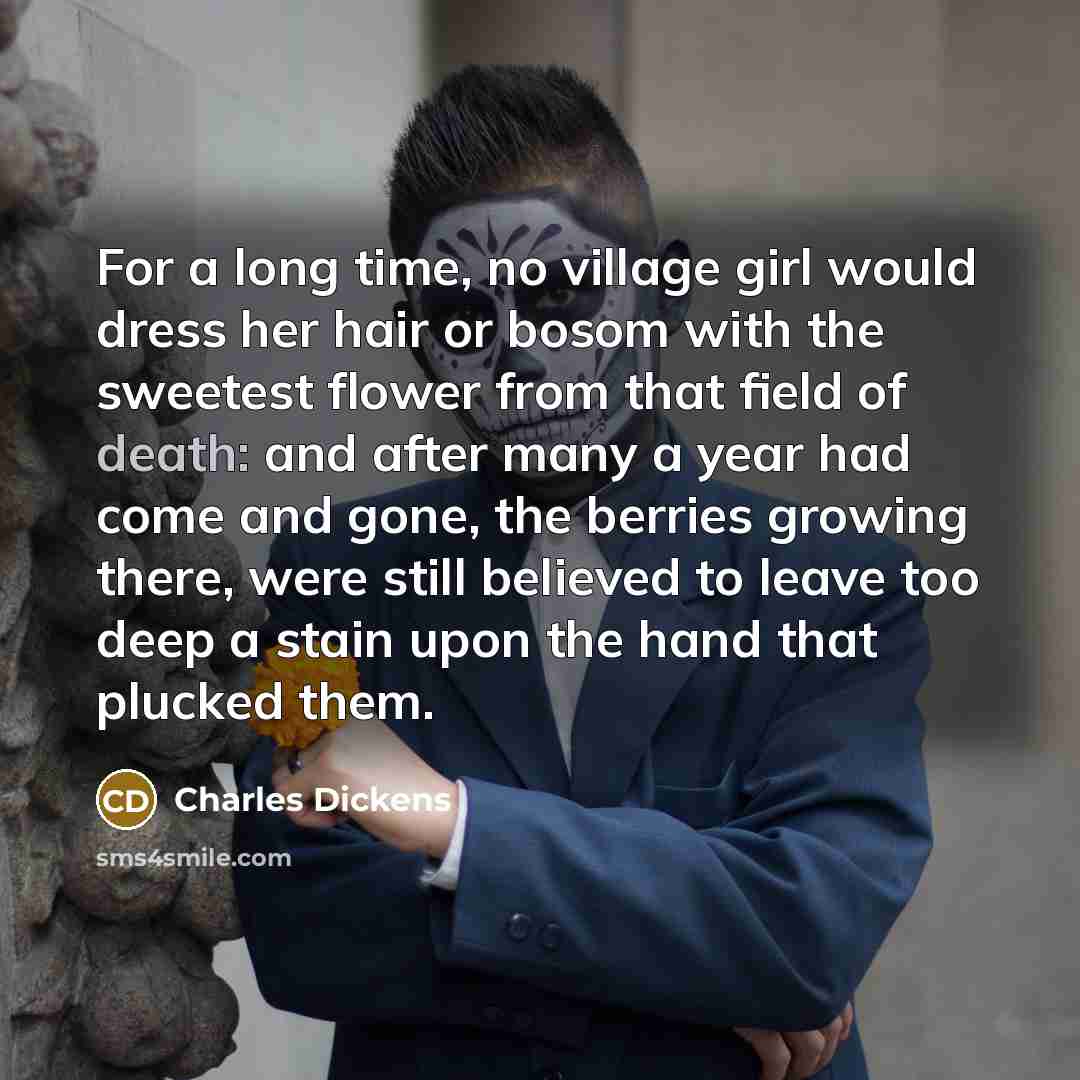 “For a long time, no village girl would dress her…” quote by Charles Dickens