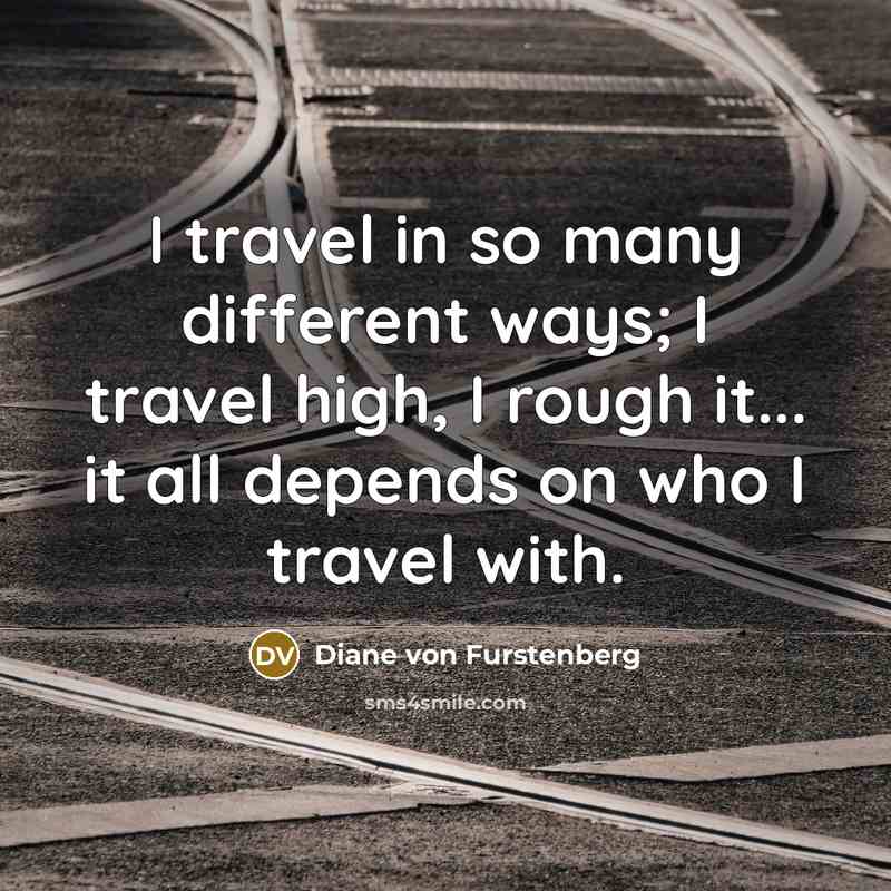 “I travel in so many different ways; I travel high,…” quote by Diane von Furstenberg