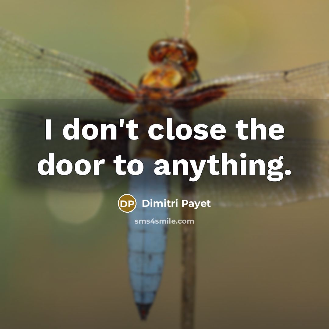 “I don't close the door to anything.…” quote by Dimitri Payet