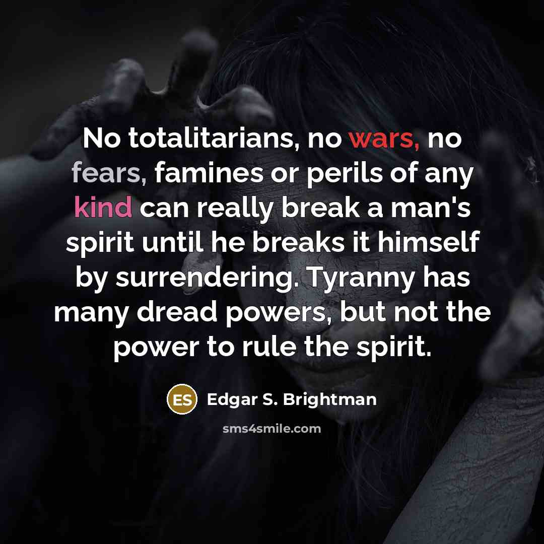 “No totalitarians, no wars, no fears, famines or perils of…” quote by Edgar S. Brightman