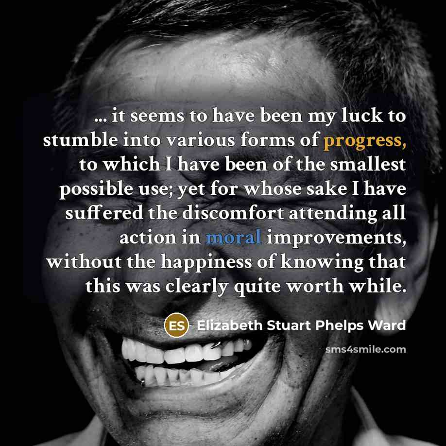 “... it seems to have been my luck to stumble…” quote by Elizabeth Stuart Phelps Ward