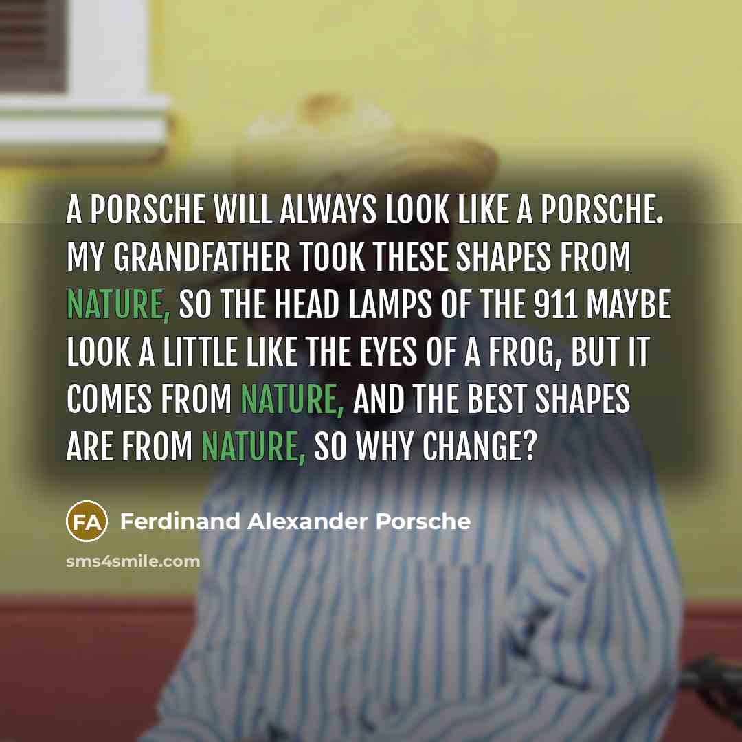 “A Porsche will always look like a Porsche. My grandfather…” quote by Ferdinand Alexander Porsche