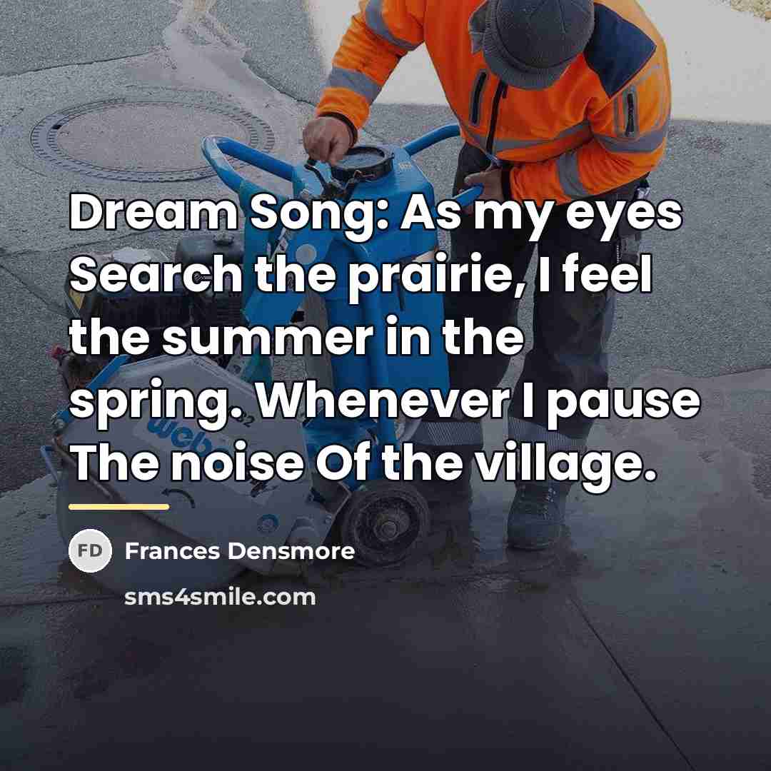 “Dream Song: As my eyes Search the prairie, I feel…” quote by Frances Densmore