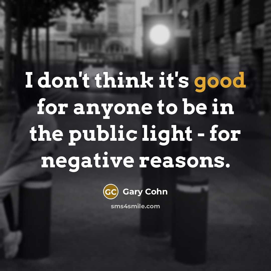 “I don't think it's good for anyone to be in…” quote by Gary Cohn