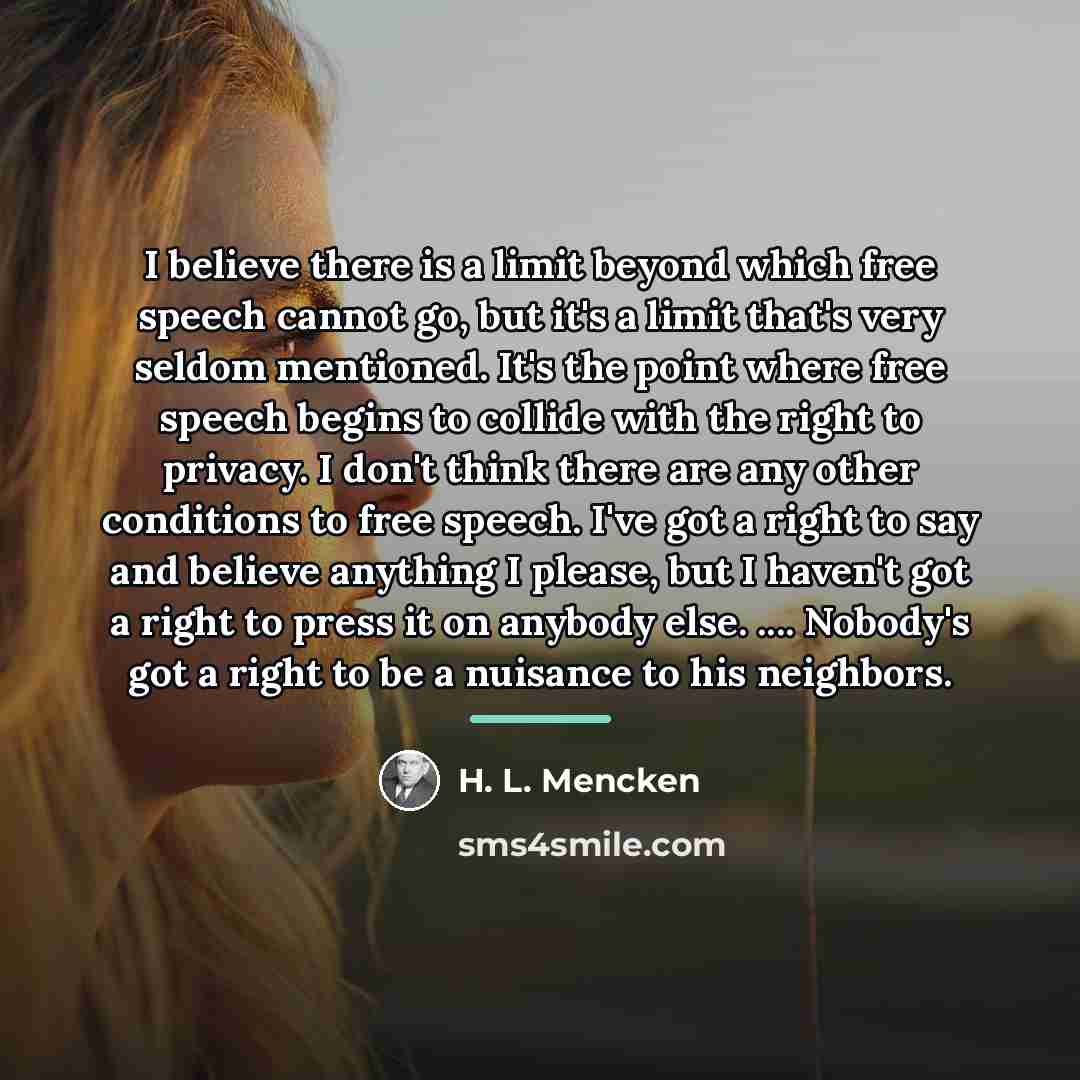 “I believe there is a limit beyond which free speech…” quote by H. L. Mencken