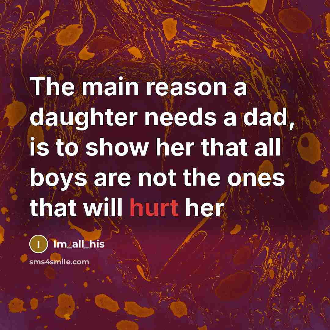 “The main reason a daughter needs a dad, is to…” quote by Im_all_his