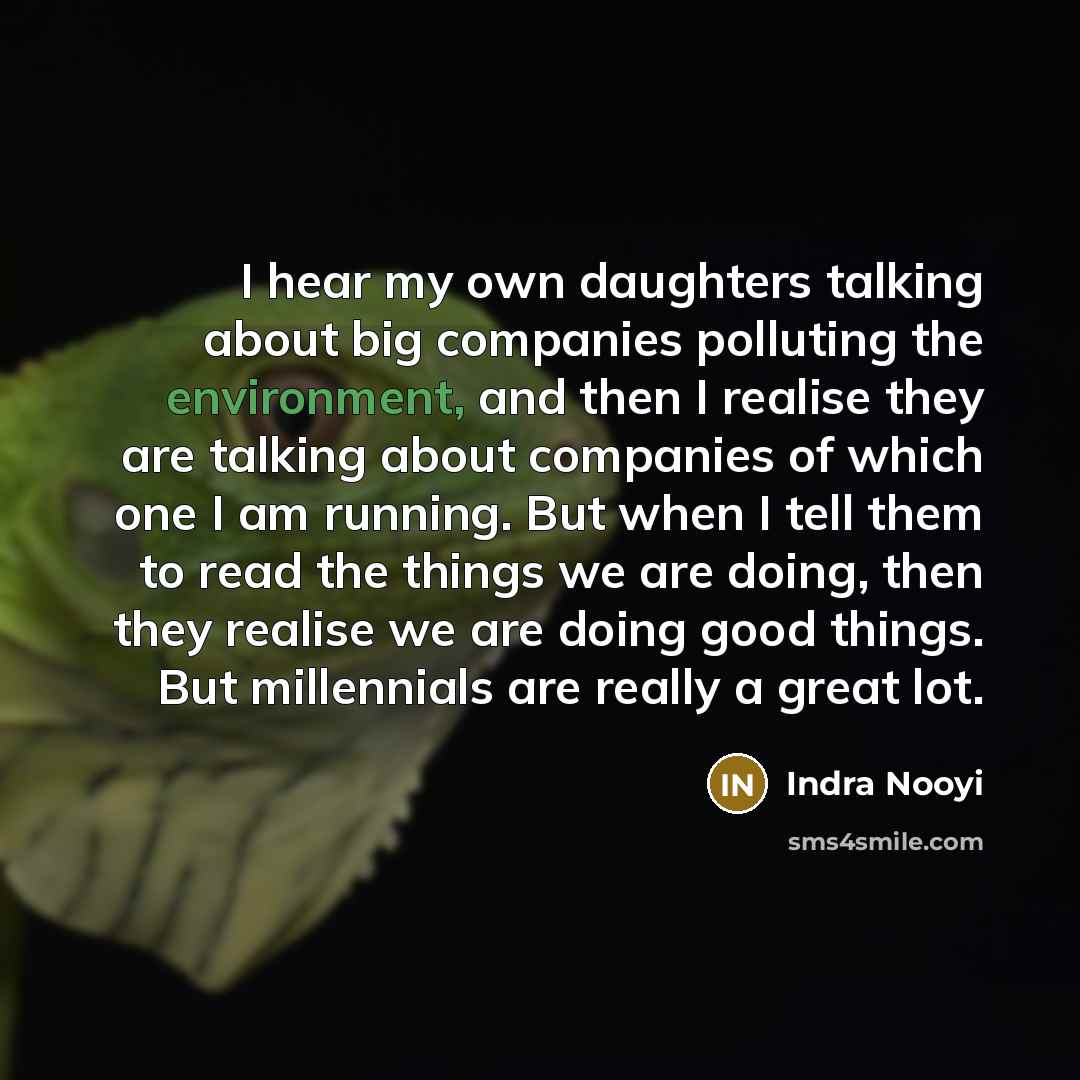 “I hear my own daughters talking about big companies polluting…” quote by Indra Nooyi