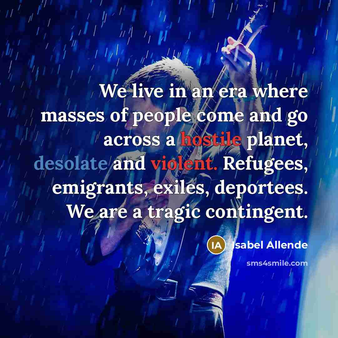 “We live in an era where masses of people come…” quote by Isabel Allende