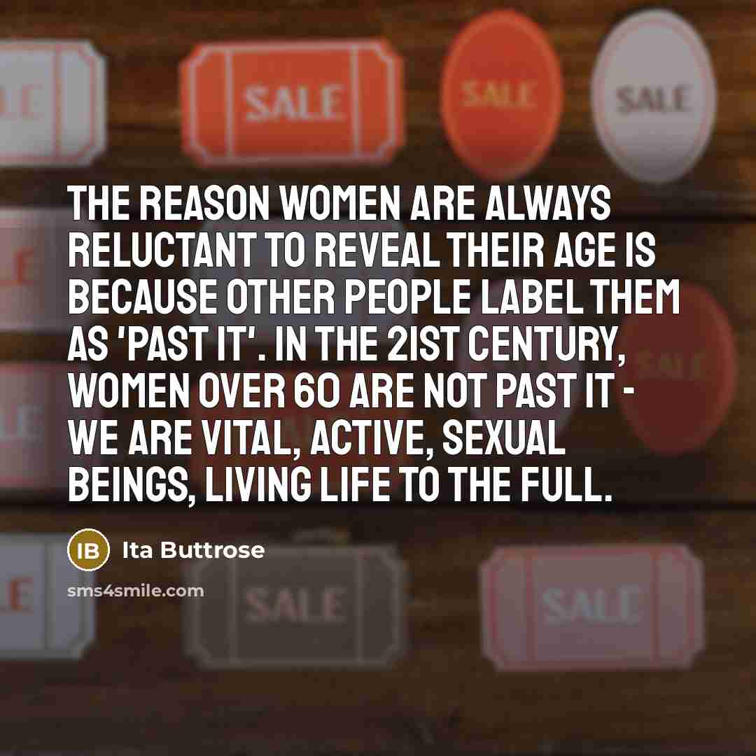 “The reason women are always reluctant to reveal their age…” quote by Ita Buttrose