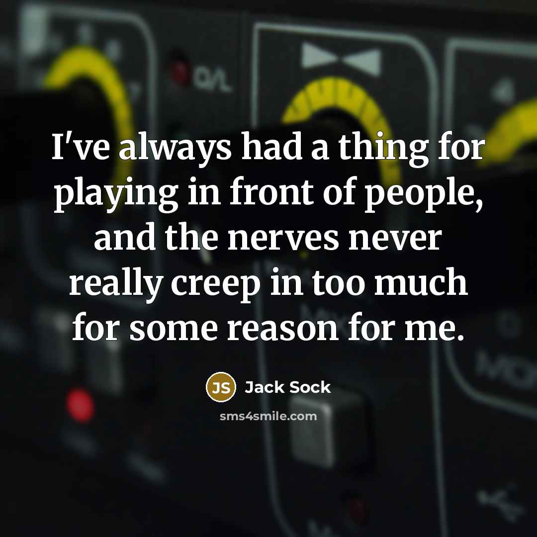 “I've always had a thing for playing in front of…” quote by Jack Sock