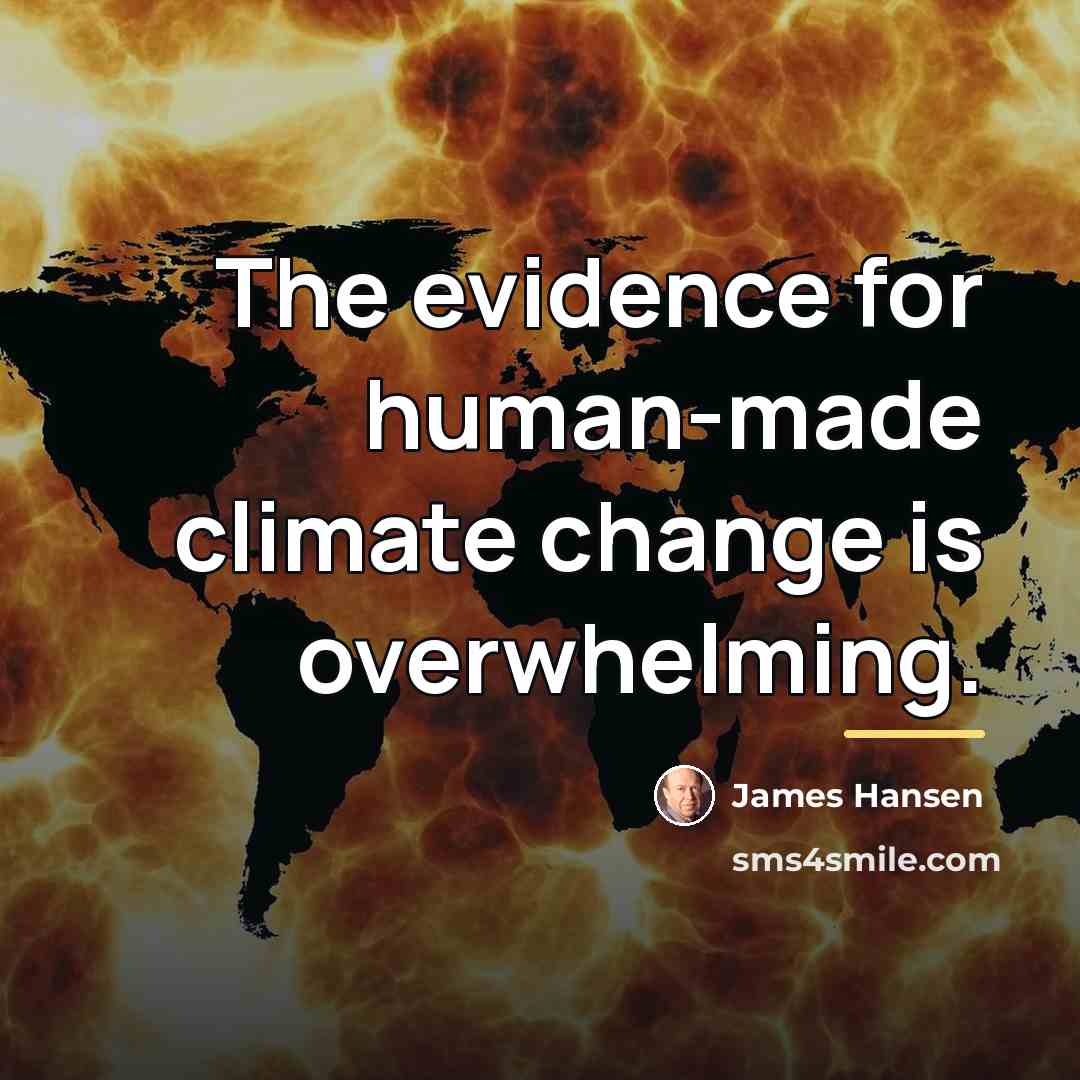 “The evidence for human-made climate change is overwhelming.…” quote by James Hansen