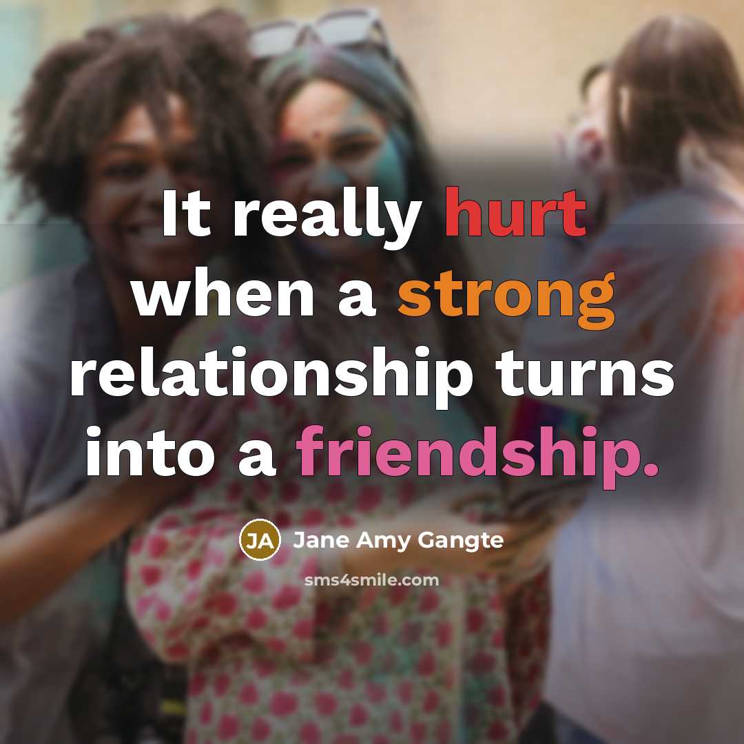 “It really hurt when a strong relationship turns into a…” quote by Jane Amy Gangte