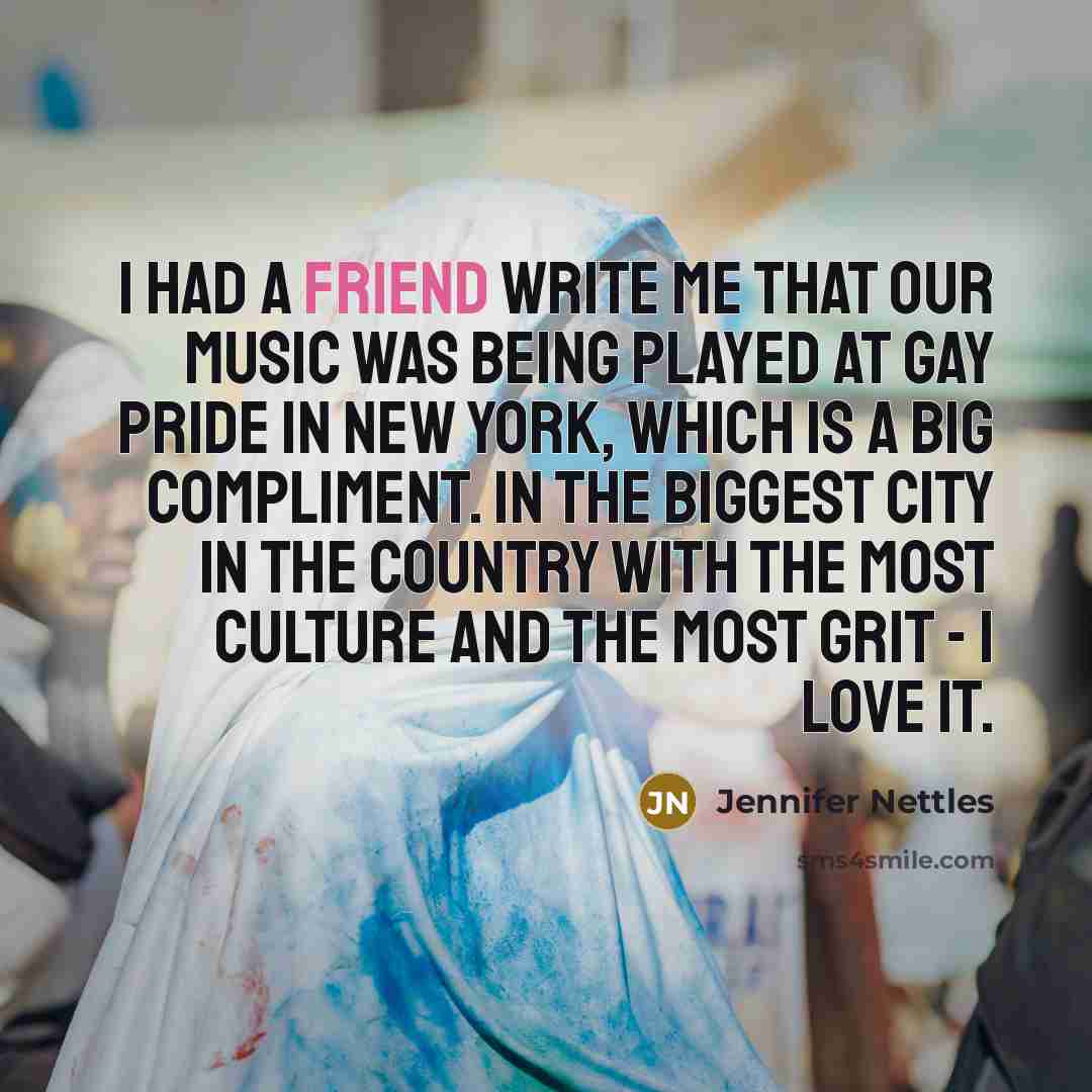 “I had a friend write me that our music was…” quote by Jennifer Nettles