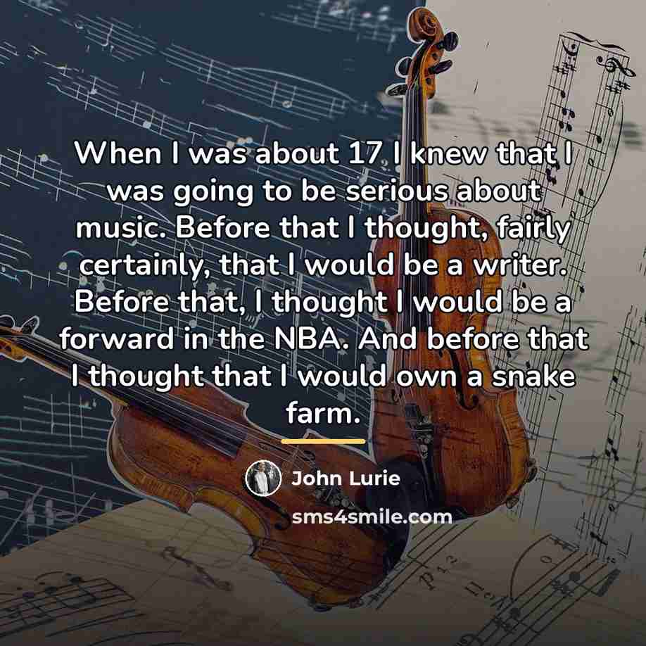 “When I was about 17 I knew that I was…” quote by John Lurie