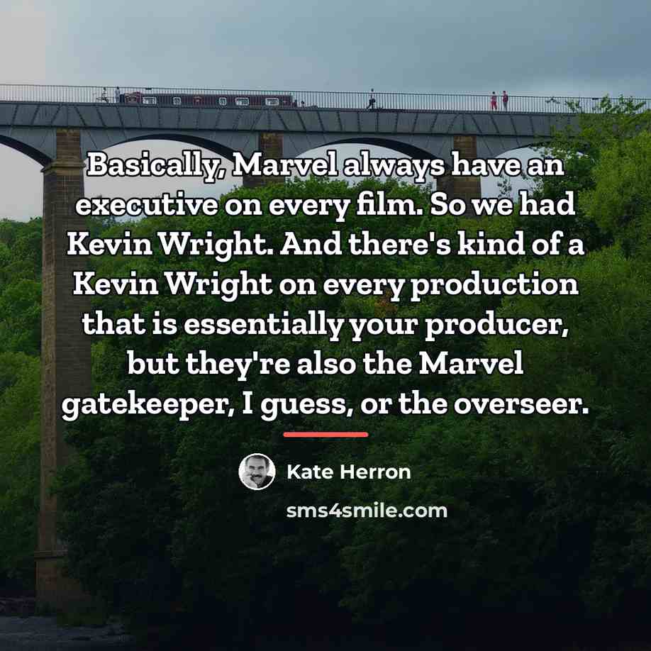 “Basically, Marvel always have an executive on every film. So…” quote by Kate Herron