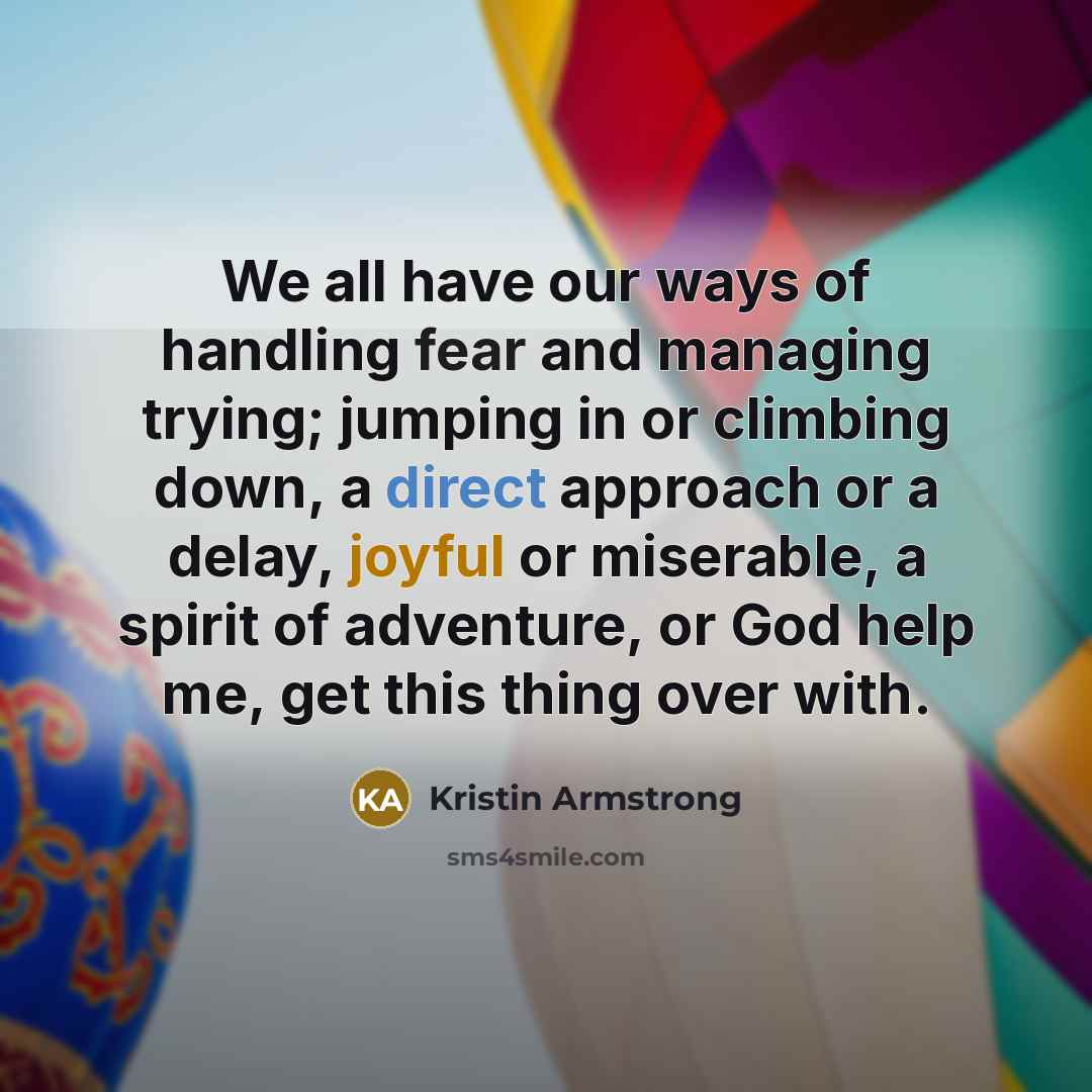 “We all have our ways of handling fear and managing…” quote by Kristin Armstrong